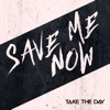 Save Me Now - Single