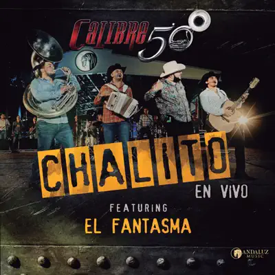 Chalito (En Vivo) [feat. El Fantasma] - Single - Calibre 50