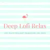 Stream & download Deep Lofi Relax