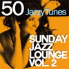 Sunday Jazz Lounge, Vol. 2 (50 Jazzy Tunes)