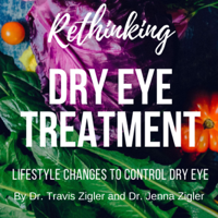 Dr. Travis Zigler & Dr. Jenna Zigler - Rethinking Dry Eye Treatment: Lifestyle Changes to Control Dry Eye - Version 2 (Unabridged) artwork