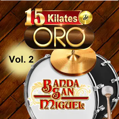 15 Kilates De Oro, Vol. 2 - Banda San Miguel