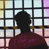 I Love You - Single