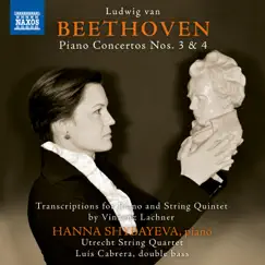 Beethoven: Piano Concertos Nos. 3 & 4 (Arr. V. Lachner for Piano & String Quintet) by Hanna Shybayeva, Luis Cabrera & Utrecht String Quartet album reviews, ratings, credits