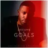 Dreams & Goals - Single album lyrics, reviews, download