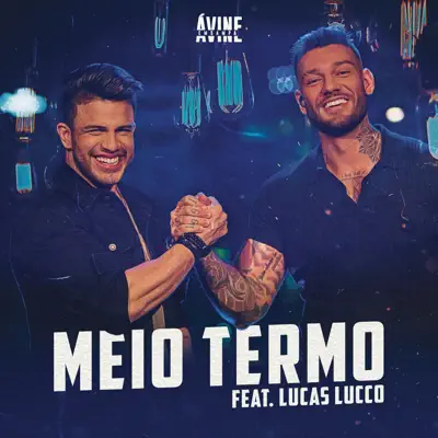 Meio Termo (Ao Vivo) - Single - Lucas Lucco