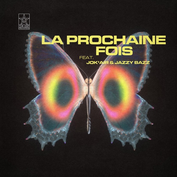 La prochaine fois (feat. Jok'air & Jazzy Bazz) - Single - The Hop