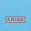 Arise