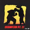 Champion, Pt. 2 - Single album lyrics, reviews, download