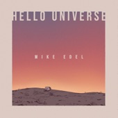 Mike Edel - Hello Universe