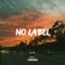 No Label (feat. Auxi, CHIQASO & KinoBuds) - EVER$INCE lyrics