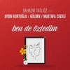 Ben de Özledim (feat. Aydın Kurtoğlu, Gülden & Mustafa Ceceli) - Single