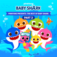 Pinkfong - Pinkfong Presents: The Best of Baby Shark, Pt. 2 artwork