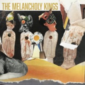 The Melancholy Kings - Electrical Mystical Girl