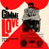 Gimme Love - Single album lyrics, reviews, download