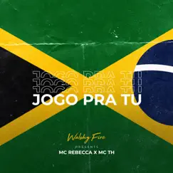 Jogo pra Tu - Single by Walshy Fire, Rebecca & MC TH album reviews, ratings, credits