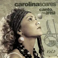 Canto na Areia, Vol. 03 - Carolina Soares