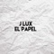 El Papel - J Lux lyrics