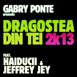 Gabry Ponte - Dragostea Din Tei 2k13 (feat. Haiducii & Jeffrey Jey)