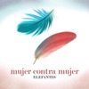 Elefantes - Mujer contra mujer