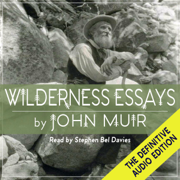 Wilderness Essays (Unabridged)
