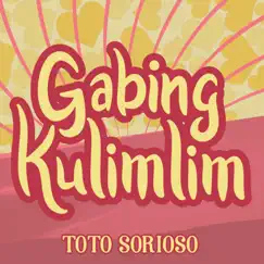 Gabing Kulimlim - Single by Toto Sorioso album reviews, ratings, credits