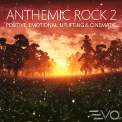 Anthemic Rock 2: Positive, Emotional, Uplifting & Cinematic by Kavin Hoo album reviews, ratings, credits