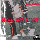 Lil Greg - How We Livin