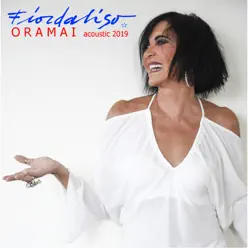Oramai (Acoustic 2019) - Single - Fiordaliso