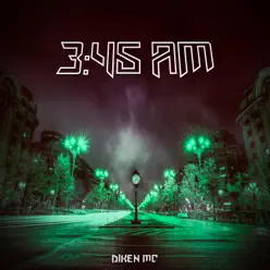 3: 45 Am - Single - Diken Mc 3: 45 Am - Single - Diken Mc