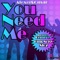 You Need Me (Sloz Remix) - Alexei & Omar lyrics