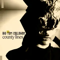 County Lines - Single by Big Tom Callahan album reviews, ratings, credits