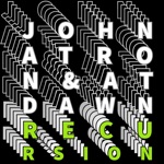 Johnatron & At Dawn - Recursion