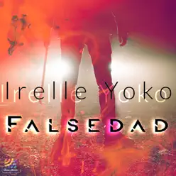 Falsedad - Single - Irelle Yoko Falsedad - Single - Irelle Yoko