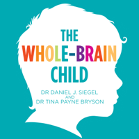 Dr Tina Payne Bryson & Dr. Daniel Siegel - The Whole-Brain Child artwork