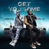 Get You Some (feat. TRAPPERMAN DALE) - Single album lyrics, reviews, download
