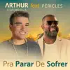 Pra Parar de Sofrer (feat. Péricles) - Single album lyrics, reviews, download