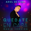 Quédate en Casa (Radio Version) - Single