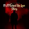 It's a F****d Up Love Story (Remastered) [feat. Lexii Alijai] - Single album lyrics, reviews, download