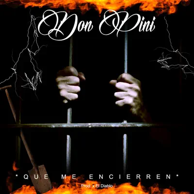 Que Me Encierren - Single - Don Pini (Insane)