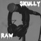 Raw (feat. Fee Gonzales) - SKULLY lyrics