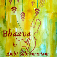 Ambi Subramaniam - Bhaava By Ambi Subramaniam artwork