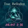 Meant 2 Be (feat. Dubbs) - Single album lyrics, reviews, download