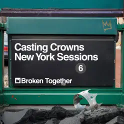 Broken Together (New York Sessions) - Single - Casting Crowns