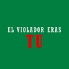 El Violador Eras Tu by El Perro iTunes Track 1