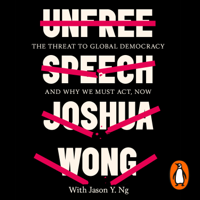 Joshua Wong & Jason Y. Ng - Unfree Speech artwork