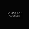 Reasons (feat. Dākubōi) - Single album lyrics, reviews, download
