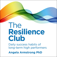 Angela Armstrong, PhD - Resilience Club: Daily Success Habits of Long-Term High Performers (Unabridged) artwork