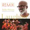 Laughter Just Like a Medicine (feat. Korean Soul & The Tri-City Singers) [Remix] - Single album lyrics, reviews, download