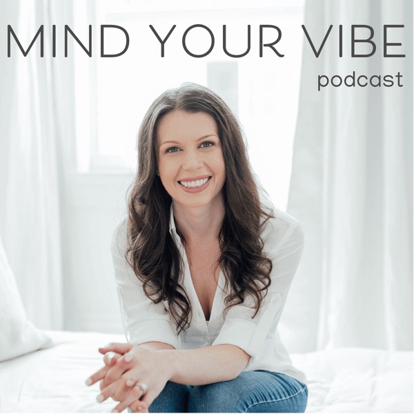 Mind Your Vibe™ – Podcast – Podtail